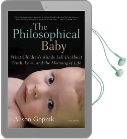 The Philosophical Baby: What Children'S Minds Tell us About Truth, Love, and the Meaning of Life Audiobook download free by Alison Gopnik