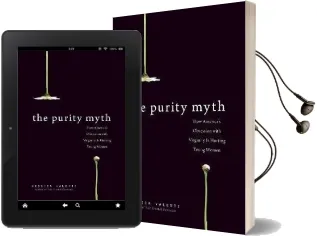 The Purity Myth: How America'S Obsession With Virginity is Hurting Young Women Audiobook download free by Jessica Valenti