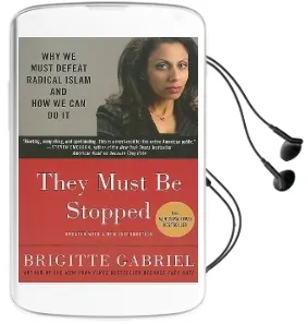 They Must be Stopped: Why we Must Defeat Radical Islam and how we can do it Audiobook download free by Brigitte Gabriel