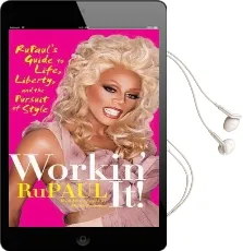 Workin' it!: Rupaul'S Guide to Life, Liberty, and the Pursuit of Style Audiobook download free by Rupaul