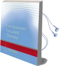 Compassion Focused Therapy: Distinctive Features Audiobook download free by Prof Paul Gilbert