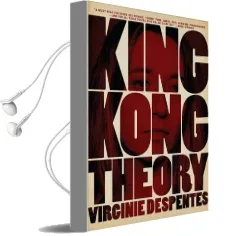 King Kong Theory Audiobook download free by Virginie Despentes