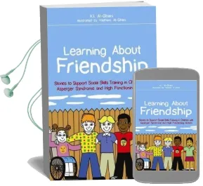 Learning About Friendship: Stories to Support Social Skills Training in Children With Asperger Syndrome and High Functioning Autism Audiobook download free by Kay Al Ghani