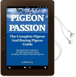Pigeon Passion: The Complete Pigeon and Racing Pigeon Guide: The Ultimate Manual for Pigeon Fanciers. how to win With Homing/Racing Pigeons Using Minimum Effort With Maximum Speed Audiobook download free by Elliott Lang