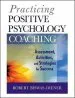 Audiobook Practicing Positive Psychology Coaching: Assessment, Activities and Strategies for Success author Robert Biswas Diener