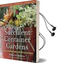 Succulent Container Gardens Audiobook download free by Debra Lee Baldwin