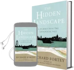 The Hidden Landscape: A Journey Into the Geological Past Audiobook download free by Richard A. Fortey
