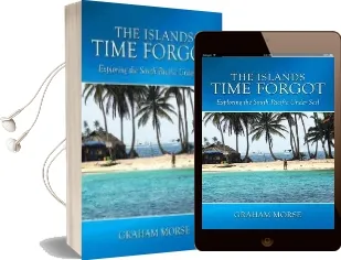 The Islands Time Forgot: Exploring the South Pacific Under Sail Audiobook download free by Graham Morse