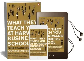 What They Teach you at Harvard Business School: My two Years Inside the Cauldron of Capitalism Audiobook download free by Philip Delves Broughton