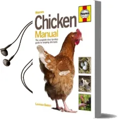 Chicken Manual: The Complete Step-By-Step Guide to Keeping Chickens Audiobook download free by Laurence Beeken
