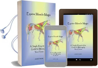 Equine Muscle Magic: A Simple, Easy-To-Use Guide for Massaging Your Horse. Audiobook download free by Jackie Nairn