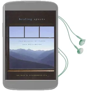 Healing Spaces: The Science of Place and Well-Being Audiobook download free by Esther M. Sternberg