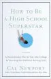 Audiobook How to be a High School Superstar: A Revolutionary Plan to get Into College by Standing out (Without Burning Out) author Cal Newport