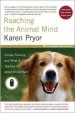 Audiobook Reaching the Animal Mind: Clicker Training and What it Teaches us About all Animals author Karen Pryor
