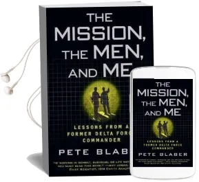 The Mission, the Men, and me: Lessons From a Former Delta Force Commander Audiobook download free by Pete Blaber
