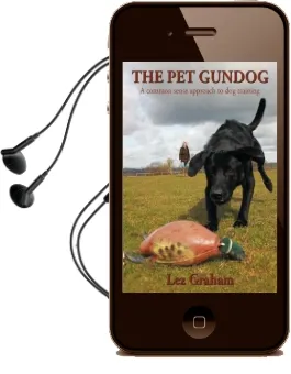 The pet Gundog: A Common Sense Approach to dog Training Audiobook download free by Lez Graham