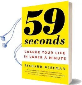 59 Seconds: Change Your Life in Under a Minute Audiobook download free by Dr Richard Wiseman
