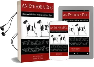 An eye for a dog: Illustrated Guide to Judging Purebred Dogs Audiobook download free by Professor Robert Cole