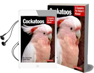 Cockatoos: Complete pet Owner'S Manual Audiobook download free by Werner Lantermann