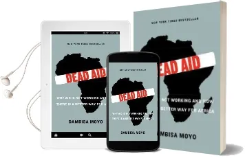 Dead aid: Why aid is not Working and how There is a Better way for Africa Audiobook download free by Dambisa F Moyo