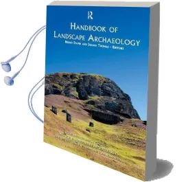 Handbook of Landscape Archaeology Audiobook download free by Julian Thomas
