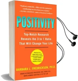 Positivity: Top-Notch Research Reveals the Upward Spiral That Will Change Your Life Audiobook download free by Barbara Fredrickson