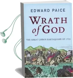 Wrath of god: The Great Lisbon Earthquake of 1755 Audiobook download free by Edward Paice