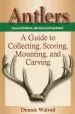 Audiobook Antlers: A Guide to Collecting, Scoring, Mounting, and Carving author Dennis Walrod