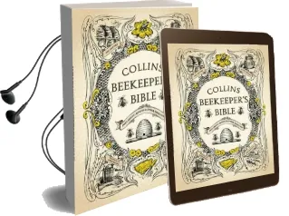 Collins Beekeeper'S Bible: Bees, Honey, Recipes and Other Home Uses Audiobook download free by Not Available