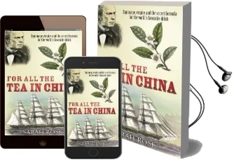 For all the tea in China: Espionage, Empire and the Secret Formula for the World'S Favourite Drink Audiobook download free by Sarah Rose