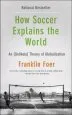 Audiobook How Soccer Explains the World: An Unlikely Theory of Globalization author Franklin Foer