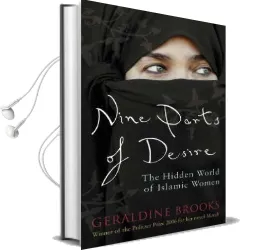Nine Parts of Desire: The Hidden World of Islamic Women Audiobook download free by Geraldine Brooks
