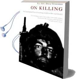 On Killing: The Psychological Cost of Learning to Kill in war and Society Audiobook download free by Dave Grossman