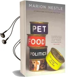 Pet Food Politics: The Chihuahua in the Coal Mine Audiobook download free by Marion Nestle