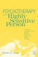 Audiobook Psychotherapy and the Highly Sensitive Person: Improving Outcomes for That Minority of People who are the Majority of Clients author Elaine N. Aron