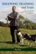 Audiobook Sheepdog Training and Trials: A Complete Guide for Border Collie Handlers and Enthusiasts author Nij Vyas