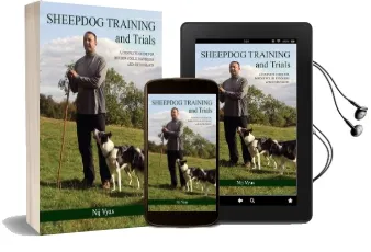 Sheepdog Training and Trials: A Complete Guide for Border Collie Handlers and Enthusiasts Audiobook download free by Nij Vyas