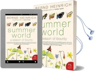 Summer World: A Season of Bounty Audiobook download free by Bernd Heinrich