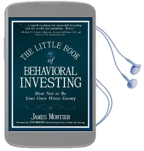 The Little Book of Behavioral Investing: How not to be Your own Worst Enemy Audiobook download free by James Montier
