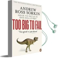 Too big to Fail: Inside the Battle to Save Wall Street Audiobook download free by Andrew Ross Sorkin