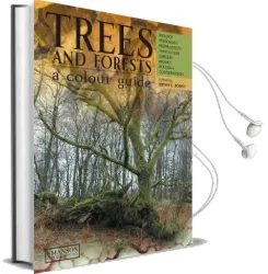 Trees & Forests, a Colour Guide: Biology, Pathology, Propagation, Silviculture, Surgery, Biomes, Ecology, and Conservation Audiobook download free by Bryan G. Bowes