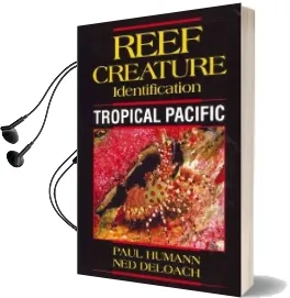 Reef Creature Identification: Tropical Pacific Audiobook download free by Paul Humann
