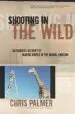 Audiobook Shooting in the Wild: An Insider'S Account of Making Movies in the Animal Kingdom author Chris Palmer