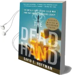 The Dead Hand: The Untold Story of the Cold war Arms Race and its Dangerous Legacy Audiobook download free by David Hoffman