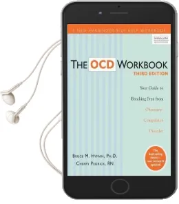 The ocd Workbook: Your Guide to Breaking Free From Obsessive-Compulsive Disorder, 3rd Edition Audiobook download free by Bruce M. Hyman
