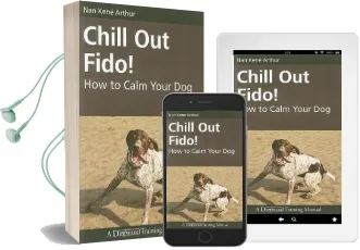 Chill out Fido!: How to Calm Your dog Audiobook download free by Nan Kene Arthur