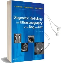 Diagnostic Radiology and Ultrasonography of the dog and cat Audiobook download free by J. Kevin Kealy