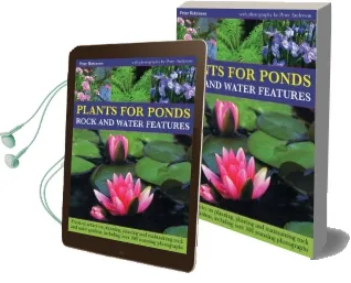 Plants for Ponds, Rock and Water Features Audiobook download free by Peter Robinson