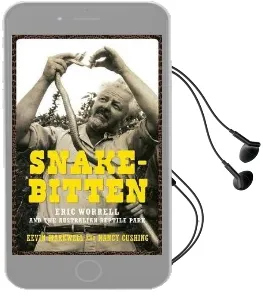 Snake-Bitten: Eric Worrell and the Australian Reptile Park Audiobook download free by Kevin Markwell