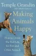 Audiobook Making Animals Happy: How to Create the Best Life for Pets and Other Animals author Temple Grandin